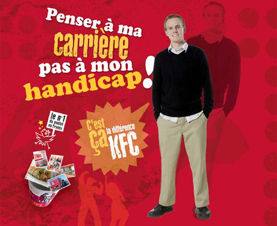 Penser &agrave; ma carri&egrave;re pas &agrave; mon handicap ! C'est &ccedil;a la diff&eacute;rence KFC